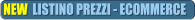 NEW  LISTINO PREZZI - ECOMMERCE