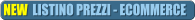 NEW  LISTINO PREZZI - ECOMMERCE