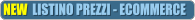 NEW  LISTINO PREZZI - ECOMMERCE