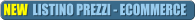 NEW  LISTINO PREZZI - ECOMMERCE