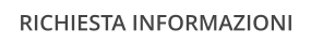 RICHIESTA INFORMAZIONI