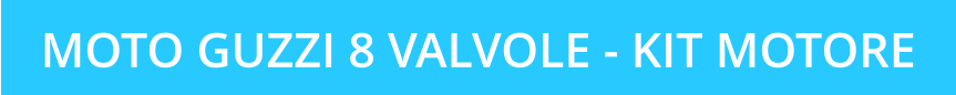 MOTO GUZZI 8 VALVOLE - KIT MOTORE