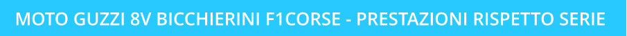 MOTO GUZZI 8V BICCHIERINI F1CORSE - PRESTAZIONI RISPETTO SERIE